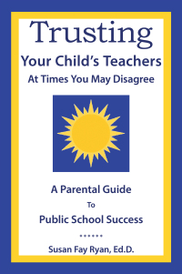 Cover image: Trusting Your Child’s Teachers:  at Times You May Disagree 9781665547970