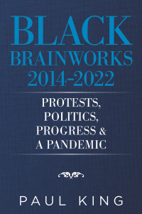 Imagen de portada: Black Brainworks 2014-2022: Protests, Politics, Progress & a Pandemic 9781665549219