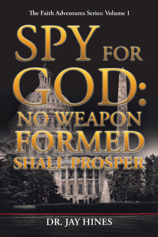 Cover image: Spy for God: No Weapon Formed Shall Prosper 9781665549530