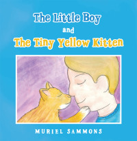 表紙画像: The Little Boy and the Tiny Yellow Kitten 9781665550994