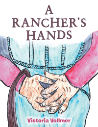 Omslagafbeelding: A Rancher’s Hands 9781665551205