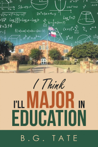 Imagen de portada: I Think I'll Major in Education 9781665552448
