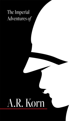 Cover image: The Imperial Adventures of A.R. Korn. 9781665553315