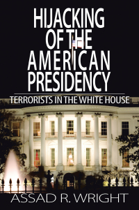 表紙画像: Hijacking of the American Presidency 9781665555272