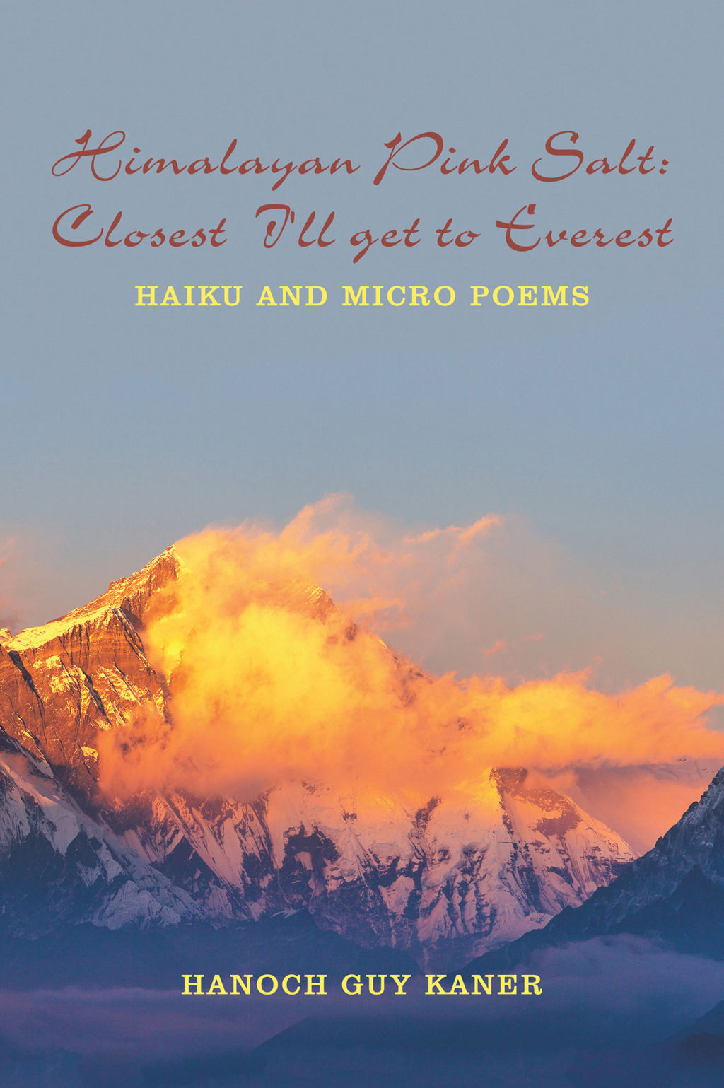 Himalayan Pink Salt: Closest  I’ll Get to Everest Haiku and Micro Poems