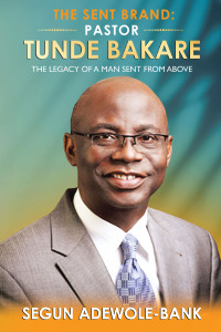 Cover image: The Sent Brand: Pastor Tunde Bakare 9781665556125