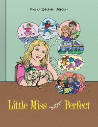 Cover image: Little Miss “Not” Perfect 9781665556460