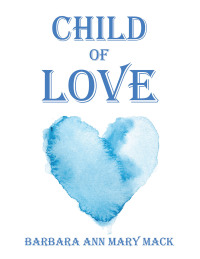 Cover image: Child of Love 9781665556552