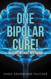 Cover image: One Bipolar Cure! 9781665557528