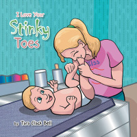 Cover image: I Love Your Stinky Toes 9781665558006