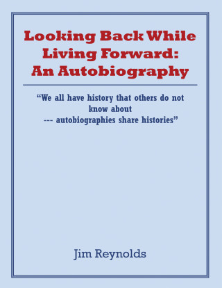 Cover image: Looking Back While Living Forward: an Autobiography 9781665558075