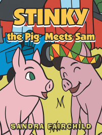 表紙画像: Stinky the Pig Meets Sam 9781665558181