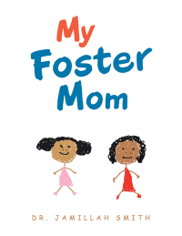 Cover image: My Foster Mom 9781665559317