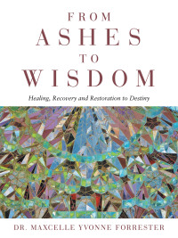 Cover image: From Ashes to Wisdom 9781665559560