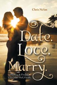 Cover image: Date. Love. Marry. 9781665559737