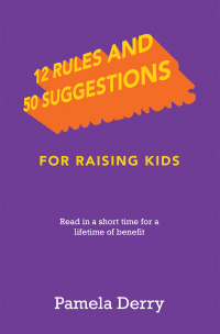 表紙画像: 12 Rules and 50 Suggestions for Raising Kids 9781665560177