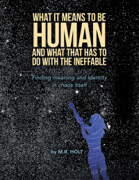 Cover image: What It Means to Be Human and What That Has to Do with the Ineffable 9781665560603