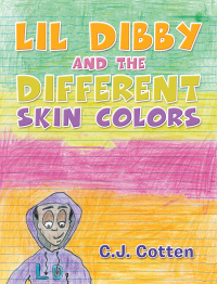 Imagen de portada: Lil Dibby and the Different Skin Colors 9781665560887