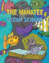 Cover image: The Manatee Ocean School 9781665561198