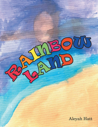 Cover image: Rainbow Land 9781665562195