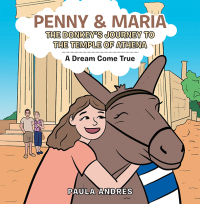 Cover image: Penny & Maria the Donkey's Journey to the Temple of Athena 9781665562683