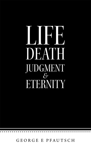 Cover image: Life Death Judgment  & Eternity 9781665563512
