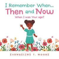 Cover image: I Remember When...Then and Now 9781665564816