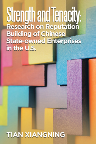 Omslagafbeelding: Strength and Tenacity:  Research on Reputation Building of Chinese State-Owned Enterprises in the U.S. 9781665565882