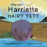 Omslagafbeelding: Why Isn’t Harriette Hairy Yet? 9781665566117
