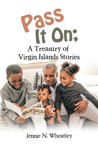Imagen de portada: Pass It On; a Treasury of Virgin Islands Stories 9781665568197
