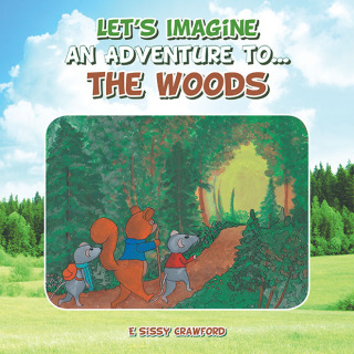 Cover image: Let's Imagine an Adventure To... the Woods 9781665569095