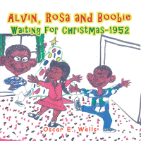 Cover image: Alvin, Rosa and Boobie, Waiting for Christmas-1952 9781665569118