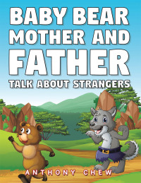 表紙画像: Baby Bear Mother and Father  Talk About Strangers 9781665569316