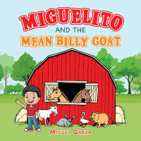 Imagen de portada: Miguelito and the  Mean Billy Goat 9781665569484