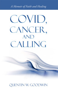 Cover image: Covid, Cancer, and Calling 9781665569637