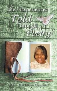 Cover image: Life's Experiences Told Through Poetry 9781665570060