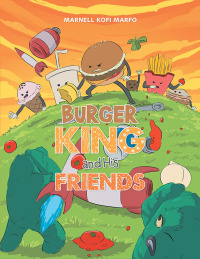 Imagen de portada: Burger King and His Friends 9781665572293