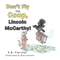 表紙画像: Don’t Fly the Coop, Lincoln Mccarthy! 9781665572736