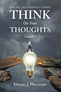 表紙画像: Think on Your Thoughts Volume Ii 9781665573221