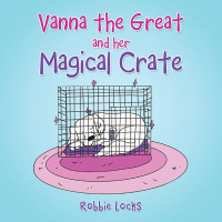 Imagen de portada: Vanna the Great and Her Magical Crate 9781665573788