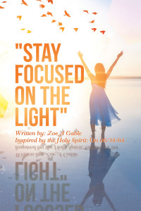 Omslagafbeelding: "Stay Focused on the Light" 9781665575249