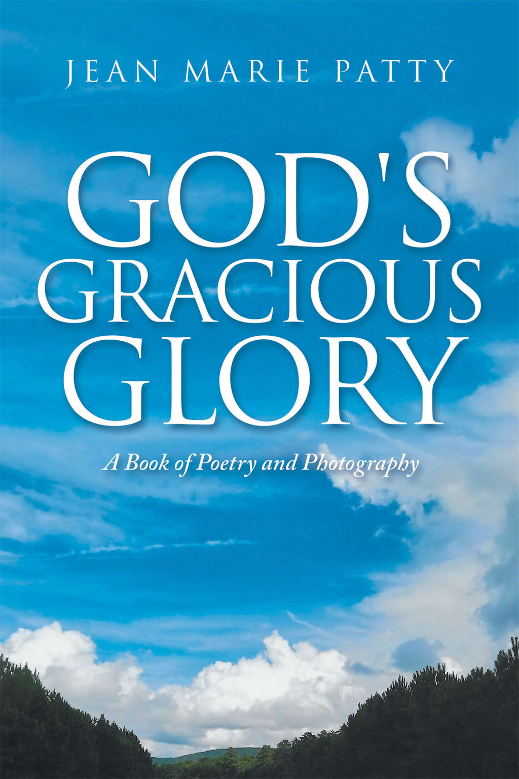 God’s Gracious Glory A Book of Poetry and Photography