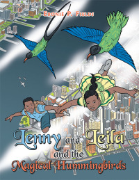 Imagen de portada: Lenny and Leila and the Magical Hummingbirds 9781665576369