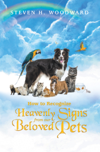 Imagen de portada: How to Recognize Heavenly Signs from Our Beloved Pets 9781665577496