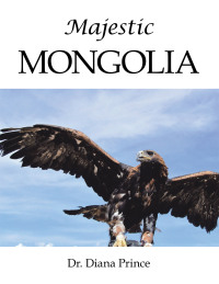 Cover image: Majestic  Mongolia 9781665579049