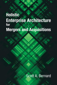 Cover image: Holistic Enterprise Architecture for Mergers and Acquisitions 9781665579797
