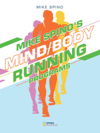 Cover image: Mike Spino's Mind/Body Running Programs 9781665579919
