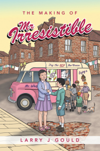 Cover image: The Making of Mr Irresistible 9781665580007