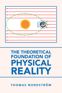 Cover image: The Theoretical Foundation of Physical Reality 9781665581684