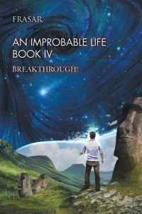 Cover image: An Improbable Life Book Iv 9781665582254